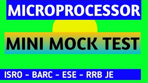 MICROPROCESSOR MINI MOCK TEST | IMPORTANT MCQ QUESTIONS AND ANSWERS | ISRO | ESE | BARC | RRB JE