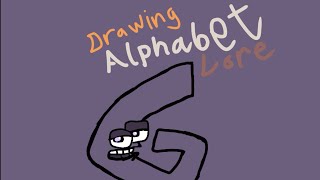 G |Drawing Alphabet Lore|