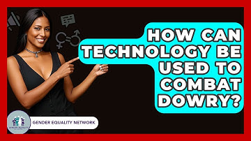 How Can Technology Be Used To Combat Dowry? - Gender Equality Network