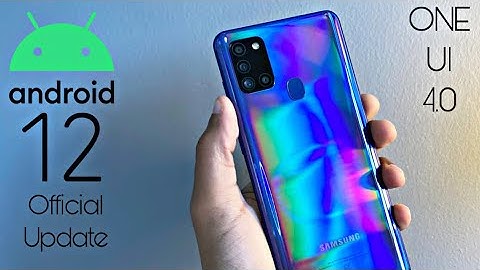 Samsung Galaxy A21s Official Android 12 ONE UI 4.0 Update