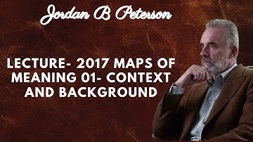 Lecture  2017 Maps of Meaning 01  Context and Background