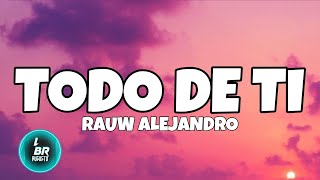 Todo de Ti - Rauw Alejandro (Official Lyric Video)