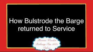 How Bulstrode The Barge Returned To Service