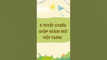 5 tuyệt chiêu giúp giảm mỡ nội tạng #monoitang #giamcan