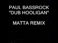 Paul Bassrock Dub Hooligan Afghan Headspin Matta Xim N Bass Remixes Breaks Dubstep mp3