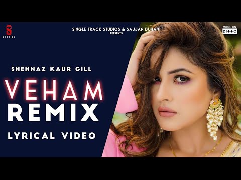 VEHAM REMIX   Video Song  Shehnaz Gill Laddi gill  Punjabi Songs 2019 Ditto Music DjMSharma