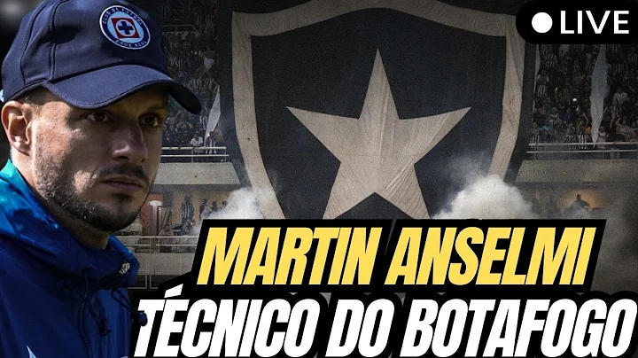 🚨 MARTIN ANSELMI É O NOVO TÉCNICO DO BOTAFOGO