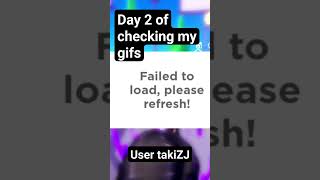 day 2 of checking my gifs