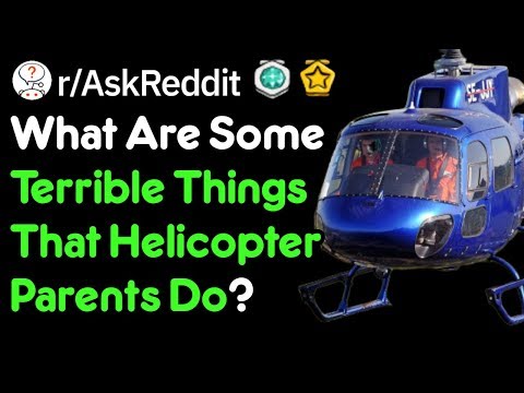 वीडियो: 7 बार मैं अपने बच्चे के हेलीकॉप्टर पेरेंटिंग के अनुरोध का विरोध करता हूँ