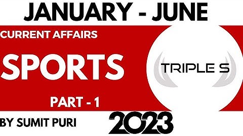 Lec 5 : SPORTS : January to June 2023 || Part 1 || for JKSSB JKPSC SSC CDS CAPF Exam By Sumit Puri