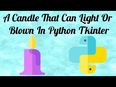 A Candle That Can Light Or Blown In python Tkinter | Tkinter Project | Tkinter Python Tutorial