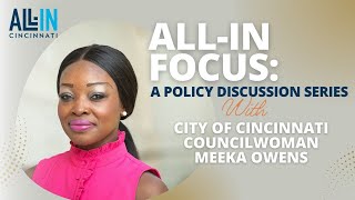 All-In Focus: A Policy Discussion Series // City Councilwoman Meeka Owens
