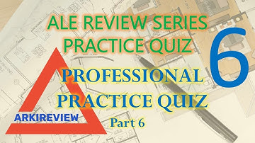 Architecture Review Quiz - Professional Practice Quiz Part 6