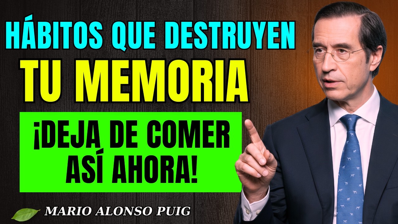 ¡Deja de ENVENENAR tu Mente! 7 Hábitos en la Mesa que Destruyen tu Memoria | Mario Alonso Puig