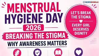 Menstrual Hygiene Day 2026: Breaking the Stigma Around Periods | Why Awareness Matters