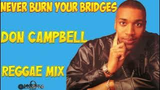 Don Campbell Best of Reggae Lovers and Culture Mix (NEVER BURN YOUR BRIDGES MIXTAPE)