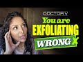 Doctor V - You Are Exfoliating Wrong | Skin Of Colour | Brown Or Black Skin