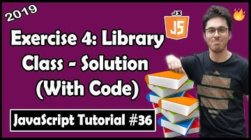 Library Class Implementation Exercise 4: Solution | JavaScript Tutorial In Hindi #36
