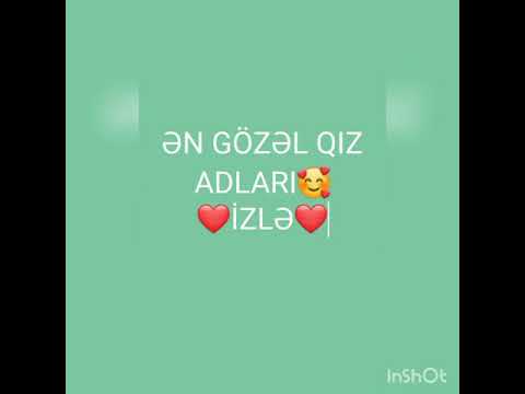 ƏN GÖZƏL QIZ ADLARI ❤️AÇIQLAMANI OXUYUN🥰