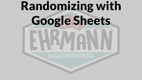 Randomizing with Google Sheets