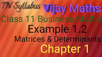 TN Syllabus 11th Business Maths Chapter 1 Matrices & Determinants  Example 1.2