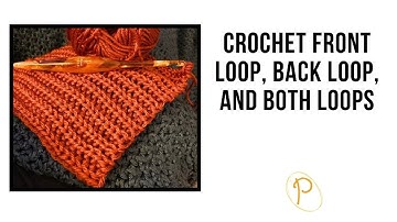 Crochet front loop, back loop, and both loops: Beginner Crochet #beginnercrochet