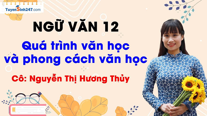 Phong cách văn học ngữ văn 12 nâng cao năm 2024