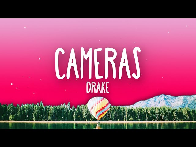 Drake - Cameras (Lyrics) Good Ones Go Interlude class=
