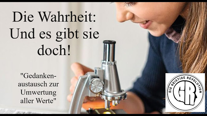Die sogenannte Wahrheit: Und es gibt sie doch! #GedanenaustauschZurGeistigenRevolution