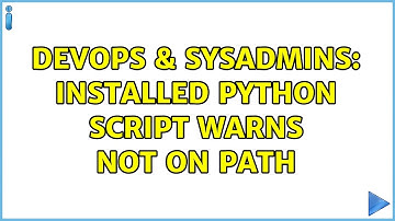 DevOps & SysAdmins: Installed python script warns not on PATH