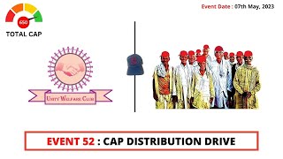CAP DISTRIBUTION DRIVE | 547 CAPS DISTRIBUTION | EVENT 52 | UNITY WELFARE CLUB