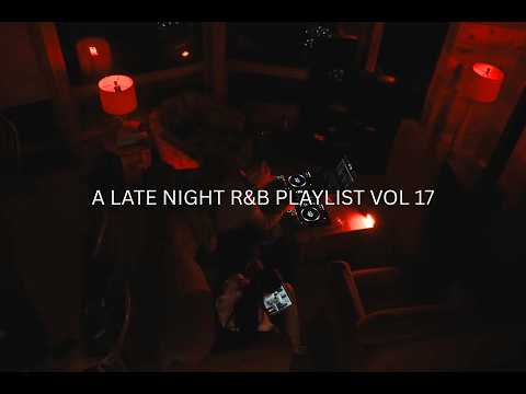 A Late Night R&B Playlist Vol 17 | Cabin in the woods | @markmark | PARTYNEXTDOOR DRAKE NAOMI SHARON