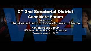 W4 News - GHAAA CT 2nd Senatorial District Candidate Forum - 8/1/2026