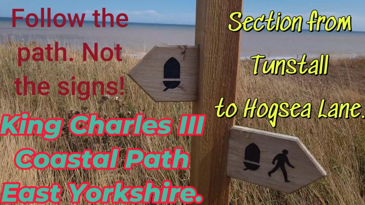 King Charles III Coastal Path   East Yorkshire   Part 2