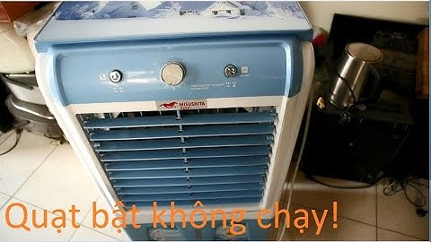 Sửa quạt hơi nước bật không chạy:Chiếc quạt khách mua 1,2tr có gì Hot?