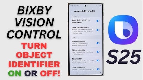 Galaxy S25/S25+/Ultra: How to Enable/Disable Bixby Vision Object Identifier
