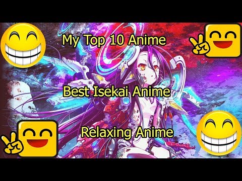 My Top 10 Anime | Relaxing Anime | Top 10 Anime Isekai