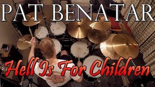 Pat Benatar - Hell Is For Children (Drum Cover)