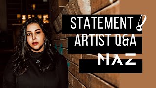 Statement! Artist Q&amp;A   Naz