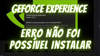Geforce Experience Erro Não Foi Possível Instalar Geforce Experience Erro Não Foi Possível Instalar