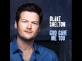 Blake Shelton - God Gave Me You