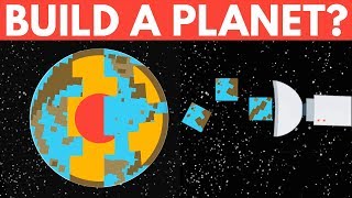 Could We Build A Planet From Scratch?