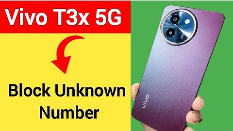 Vivo T3x 5G me unknown number block kaise karen, how to block unknown number