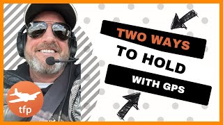 2 WAYS TO HOLD WITH GPS - Flying Holding Patterns in an Airplane Using GPS