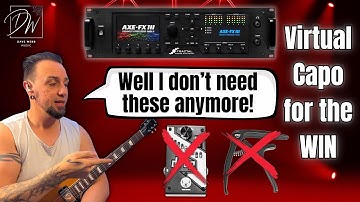 Axe Fx III Virtual Capo And How to Use It