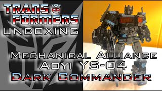 TRANSFORMERS  [ DARK COMMANDER  Mechanical Alliance  Aoyi  YS04 ] Unboxing / Review