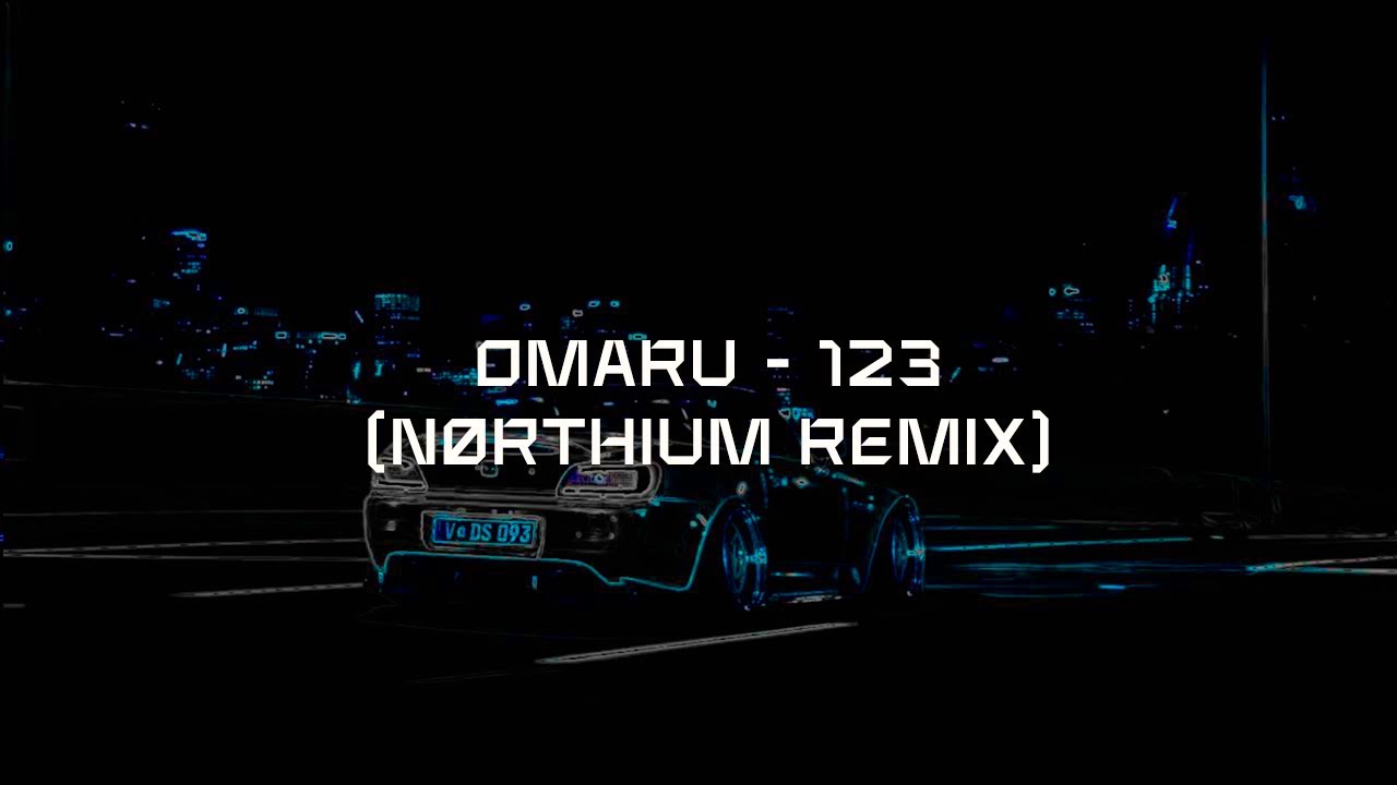 Omaru - 123 (nørthium remix) [wave/phonk/nightdrive]