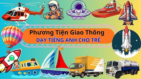15 Transport Vehicles 🚀 | Bé Học Phương Tiện Giao Thông  | Dạy Tiếng Anh Cho Trẻ siêu thú vị.
