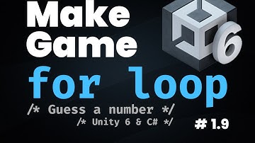 Unity 6 & C# | For Loops + While Loops + Code Optimization | Guess a Number Game Part 9