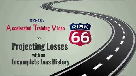 RISK66® Projecting Loses with an Incomplete Loss History